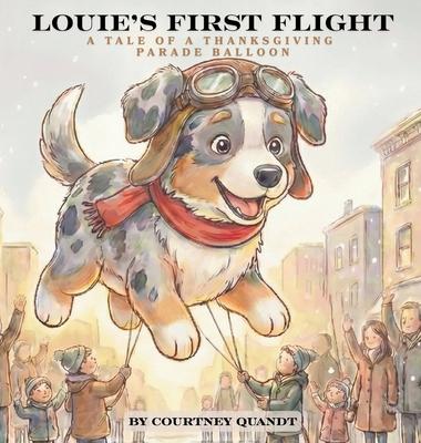 Louie's First Flight: A Tale of A Thanksgiving Parade Balloon Subscription