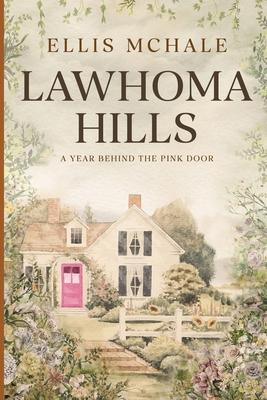 Lawhoma Hills: A Year Behind the Pink Door Subscription