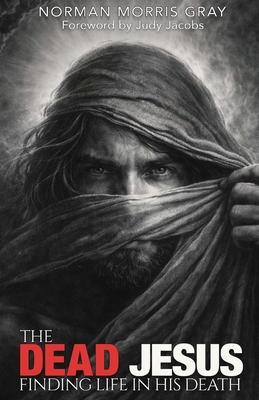 The Dead Jesus: Finding Life in His death Subscription