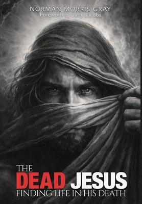 The Dead Jesus: Finding Life in His death Subscription