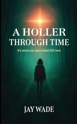 A Holler Through Time