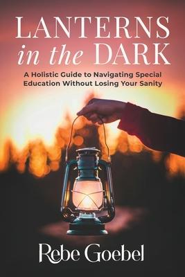 Lanterns in the Dark: A Holistic Guide to Navigating Special Education Without Losing Your Sanity Subscription
