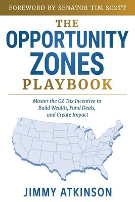 The Opportunity Zones Playbook: Master the OZ Tax Incentive to Build Wealth, Fund Deals, and Create Impact Subscription