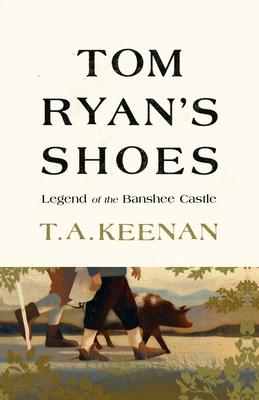 Tom Ryan's Shoes: The Legend of the Banshee Castle Subscription
