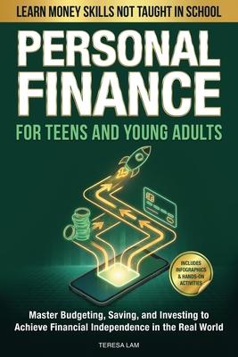 Personal Finance for Teens and Young Adults: Learn Money Skills Not Taught in School: Master Budgeting, Saving, and Investing to Achieve Financial Ind Subscription