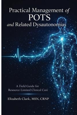 Practical Management of POTS and Related Dysautonomias: A field guide for resource limited clinical care Subscription