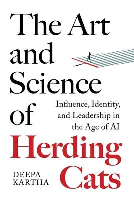 The Art and Science of Herding Cats: Influence, Identity, and Leadership When Control Is an Illusion In The Age Of AI Subscription