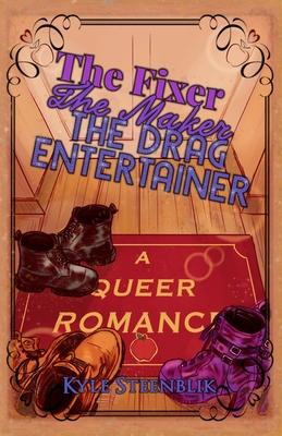 The Fixer, The Maker, The Drag Entertainer: A Queer Romance Subscription