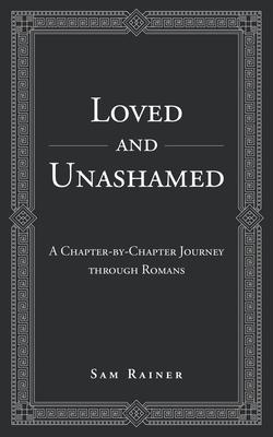 Loved and Unashamed: A Chapter-by-Chapter Journey through Romans Subscription