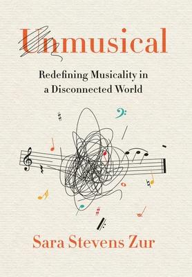 Unmusical: Redefining Musicality in a Disconnected World Subscription