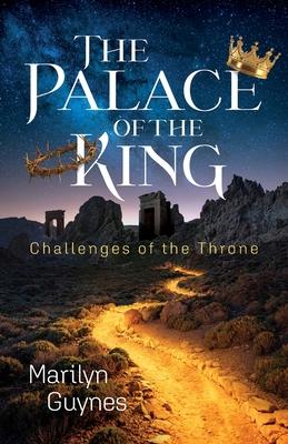 The Palace of The King: Challenges of the Throne