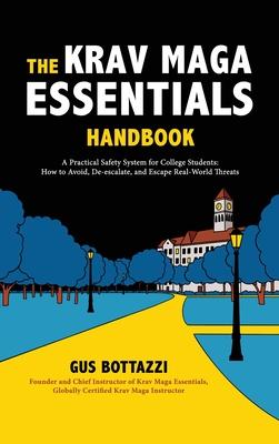 The Krav Maga Essentials Handbook: A Practical Safety System for College Students; How to Avoid, De-escalate, and Escape Real-World Threats Subscription