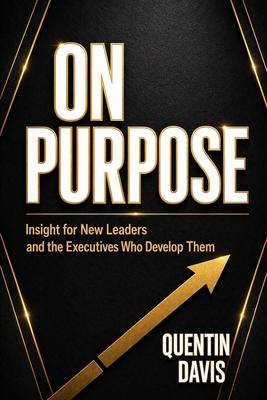 On Purpose: Insight for New Leaders and the Executives Who Develop Them Subscription