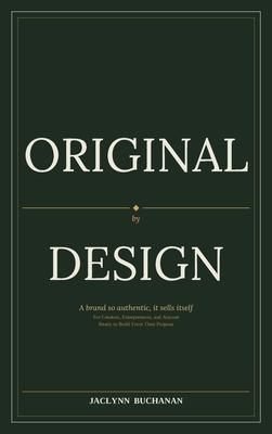 Original By Design: A brand so authentic, it sells itself Subscription