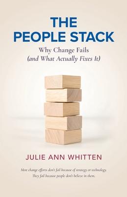 The People Stack: Why Change Fails (and What Actually Fixes It) Subscription