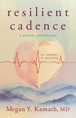 Resilient Cadence: A Poetry Anthology: My Journey in Medicine Subscription