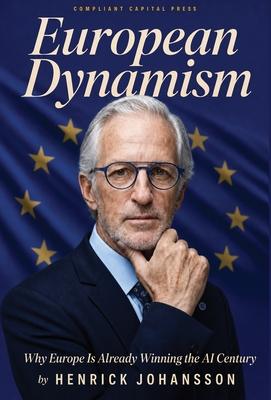 European Dynamism: Why Europe Is Already Winning the AI Century Subscription