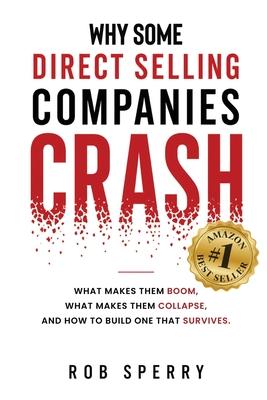 Why Some Direct Selling Companies Crash: What makes them boom, what makes them stumble, and how to build one that survives Subscription