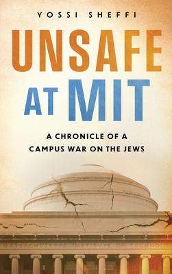 Unsafe at MIT: A Chronicle of a Campus War on the Jews Subscription