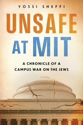 Unsafe at MIT: A Chronicle of a Campus War on the Jews Subscription