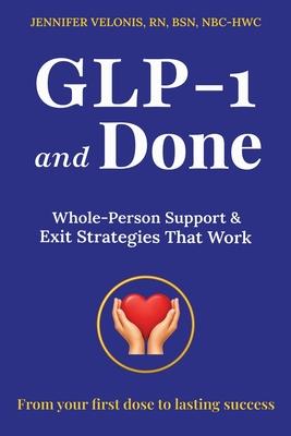 GLP-1 and Done: Whole-Person Support & Exit Strategies That Work