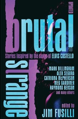 Brutal & Strange: Stories Inspired by the Songs of Elvis Costello Subscription