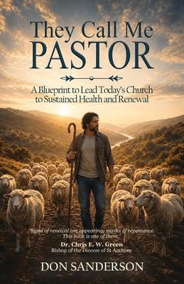 They Call Me Pastor: A Blueprint to Lead Today's Church to Sustained Health and Renewal Subscription