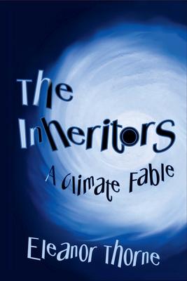 The Inheritors: A Climate Fable