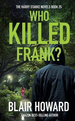 Who Killed Frank?: The Harry Starke Novels Book 26 Subscription