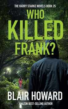 Who Killed Frank?: The Harry Starke Novels Book 26