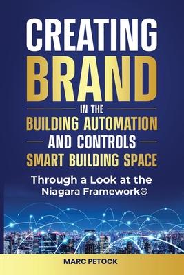 Creating Brand in the Building Automation, Controls, and Smart Buildings Space Through a Look at the Niagara Framework(R) Subscription