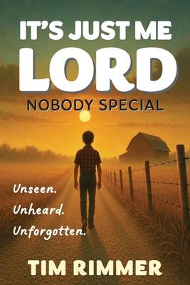 It's Just Me Lord, Nobody Special