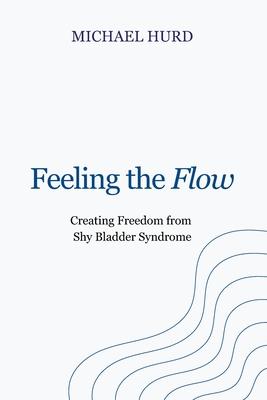Feeling the Flow: Creating Freedom from Shy Bladder Syndrome Subscription