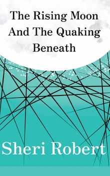 The Rising Moon And The Quaking Beneath