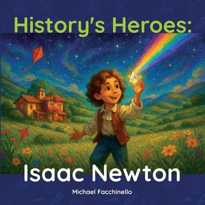 History's Heroes: Isaac Newton
