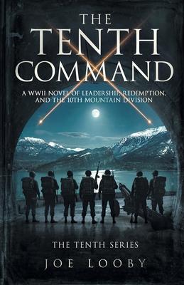 The Tenth Command: A WWII Novel of Leadership, Redemption, and the 10th Mountain Division Subscription