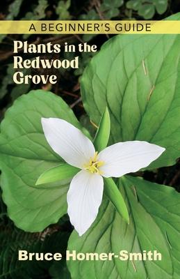 Plants in the Redwood Grove: A Beginner's Guide Subscription