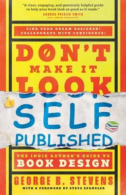 Don't Make It Look Self-Published: The Indie Author's Guide to Book Design Subscription