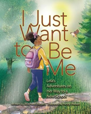 I Just Want to Be Me: Lela's Adventures on Her Way to a New School Subscription
