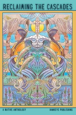 Reclaiming the Cascades: A Native Anthology Subscription