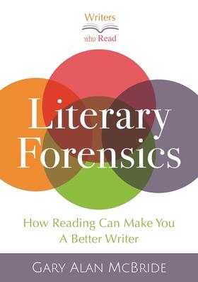 Literary Forensics: How Reading Can Make You A Better Writer Subscription