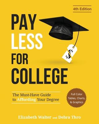 Pay Less for College: The Must-Have Guide to Affording Your Degree (Full Color Tables, Charts, and Graphics) Subscription