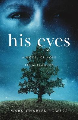 His Eyes: A Novel of Hope from Tragedy Subscription
