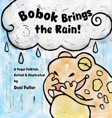 Bobok Brings the Rain!: A Yaqui Folktale Subscription