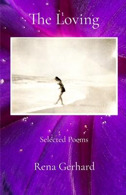 The Loving: Selected Poems